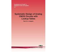 Systematic Design of Analog CMOS Circuits with Lookup Tables (Foundations and Trends® in Integrated Circuits and Systems)