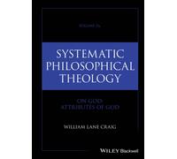 Systematic Philosophical Theology, Volume 2a : On God - Attributes of God