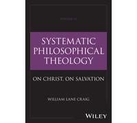 Systematic Philosophical Theology, Volume 4