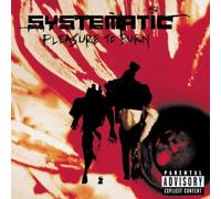 SYSTEMATIC - Pleasure to Burn
