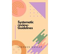 Systematic Review- Guidelines: Systematic Literature Review- In-depth guidelines