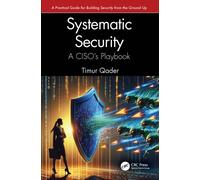 Systematic Security : A CISO’s Playbook