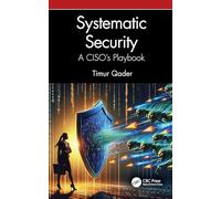 Systematic Security: A CISO’s Playbook