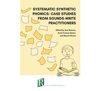 Systematic synthetic phonics: case studies from Sounds-Write practitioners