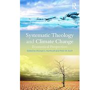 Systematic Theology and Climate Change: Ecumenical Perspectives