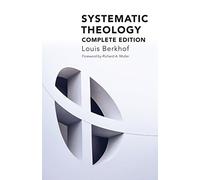 Systematic Theology: Complete Edition