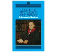 Systematic Theology (v. 2) (Collected Writings of John Murray)