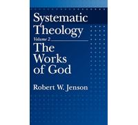 Systematic Theology. Vol 2, The Works of God.