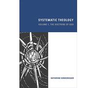 Systematic Theology: Volume 1, The Doctrine of God