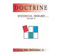 Systematic Theology Volume 2: Doctrine: v. 2 (Doctrine: Systematic Theology)