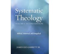 Systematic Theology, Volume 2, Second Edition: Biblical, Historical, and Evangelical