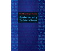SYSTEMATICITY: The Nature of Science (Oxford Studies in the Philosophy of Science)
