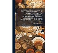 Systematics of the South American Marsupial Family Microbiotheriidae