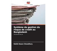 Système de gestion du risque de crédit au Bangladesh: Une étude de cas