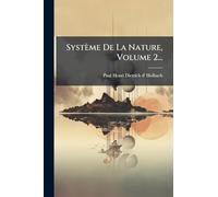 Système De La Nature, Volume 2...