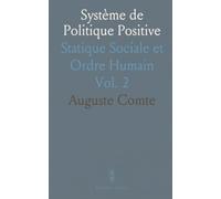 Système de Politique Positive: Statique Sociale et Ordre Humain