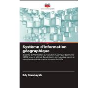 Système d'information géographique: Système d'information sur les dommages aux bâtiments (BDIS) pour la ville de Banda Aceh, en Indonésie, après le tremblement de terre et le tsunami de 2004