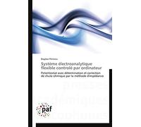 Système électroanalytique flexible controlé par ordinateur: Potentiostat avec détermination et correction de chute ohmique par la méthode d'impédance (Omn.Pres.Franc.)