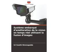 Système embarqué d'amélioration de la vision en temps réel utilisant la fusion d'images