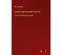 Système legal des poids et mesure: A la loi sur l'instruction primaire