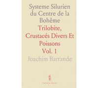 Systeme Silurien du Centre de la Bohême: Trilobite, Crustacés Divers Et Poissons
