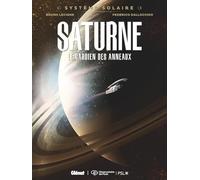 Système Solaire - Tome 03 - Saturne: Saturne, le gardien des anneaux