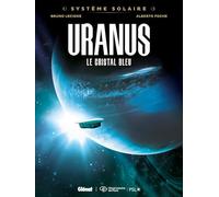 Système Solaire - Tome 04 - Uranus: Uranus, le cristal bleu