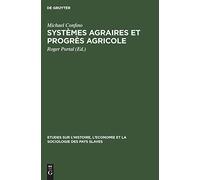 Systèmes agraires et progrès agricole: L'assolement Triennal En Russie Aux Xviii-xix Siècles; Étude D'économie Et De Sociologie ... l'Économie Et La Sociologie Des Pays Slaves)