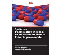 Systèmes d'administration locale de médicaments dans la thérapie parodontale