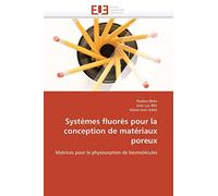 Systèmes fluorés pour la conception de matériaux poreux: Matrices pour la physisorption de biomolécules (Omn.Univ.Europ.)