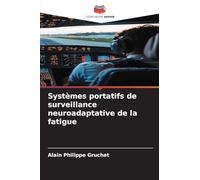 Systèmes portatifs de surveillance neuroadaptative de la fatigue
