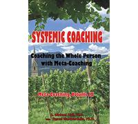 Systemic Coaching: Coaching the Whole Person with Meta-Coaching: 09: 9