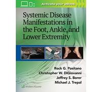 Systemic Disease Manifestations in the Foot, Ankle, and Lower Extremity
