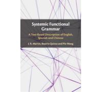 Systemic Functional Grammar: A Text-Based Description of English, Spanish and Chinese