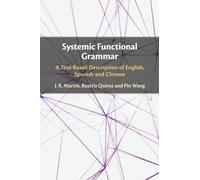 Systemic Functional Grammar: A Text-Based Description of English, Spanish and Chinese