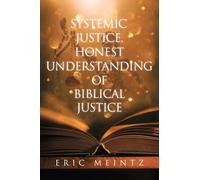 Systemic Justice, an Honest Understanding of Biblical Justice