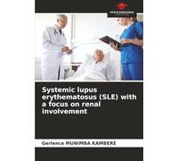 Systemic lupus erythematosus (SLE) with a focus on renal involvement