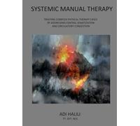 Systemic Manual Therapy Treating Complex Cases by Addressing Central Sensitization and Circulatory Congestion: An Instructional Manual for Physical Therapists