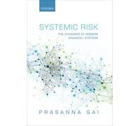 Systemic Risk : The Dynamics of Modern Financial Systems
