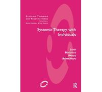 Systemic Therapy with Individuals (The Systemic Thinking and Practice Series)