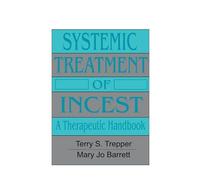 Systemic Treatment Of Incest: A Therapeutic Handbook (Psychosocial Stress Series)