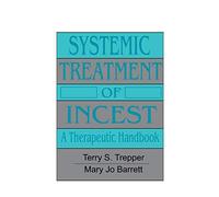 Systemic Treatment Of Incest: A Therapeutic Handbook (Psychosocial Stress Series)