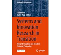Systems and Innovation Research in Transition: Research Questions and Trends in Historical Perspective (Sustainability and Innovation)