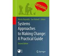 Systems Approaches to Making Change: A Practical Guide