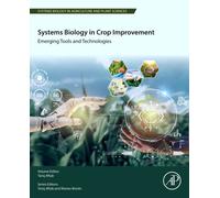 Systems Biology in Crop Improvement : Emerging Tools and Technologies