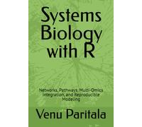 Systems Biology with R: Networks, Pathways, Multi-Omics Integration, and Reproducible Modeling