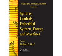 Systems, Controls, Embedded Systems, Energy, and Machines (The Electrical Engineering Handbook)