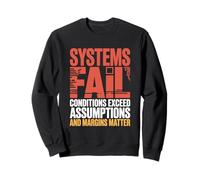 Systems Fail, Conditions Exceed Assumptions & Margins Matter Sweatshirt
