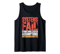 Systems Fail, Conditions Exceed Assumptions & Margins Matter Tank Top