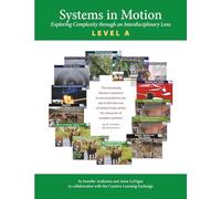 Systems in Motion Level A: Exploring Complexity Through an Interdisciplinary Lens (Systems in Motion: Levels A, B, and C)